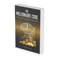 The Millionaire Code Master Your Financial Mindset & Unlock Wealth